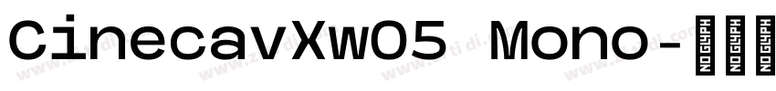 CinecavXw05 Mono字体转换